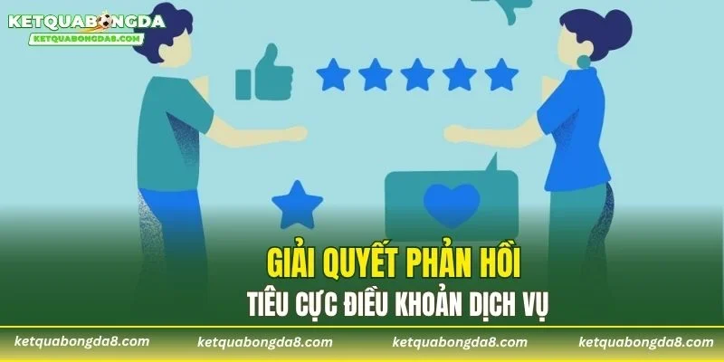 Giải quyết phản hồi tiêu cực điều khoản dịch vụ