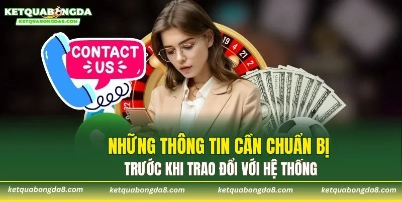 Những thông tin cần chuẩn bị trước khi trao đổi với hệ thống