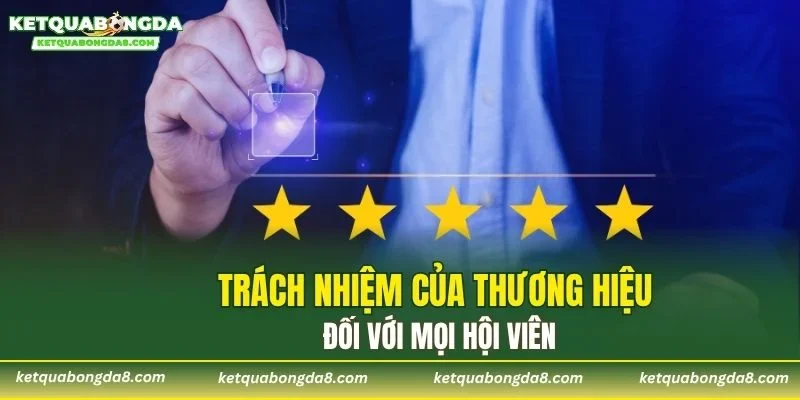 Trách nhiệm của thương hiệu đối với mọi hội viên